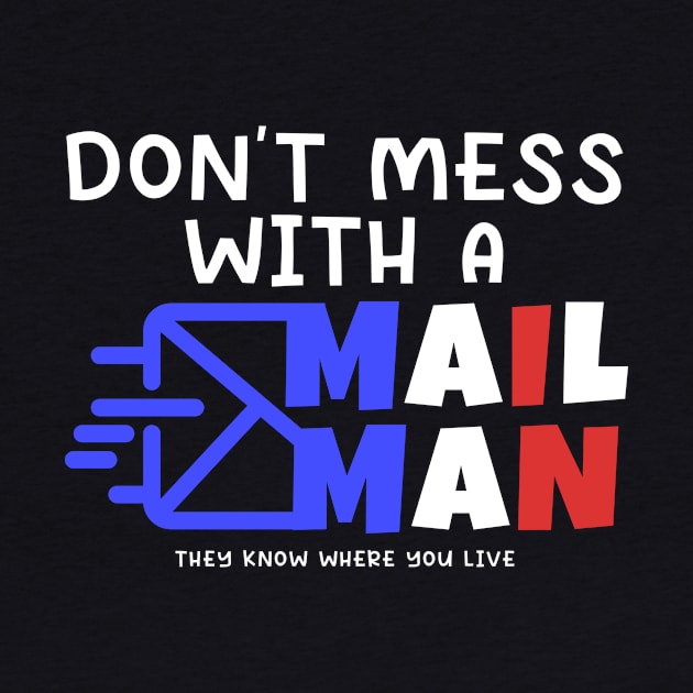 Don't Mess With A Mailman by maxcode